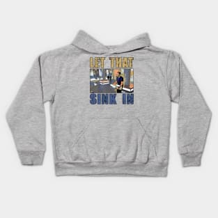 LET THAT SINK IN FUNNY colorful Kids Hoodie